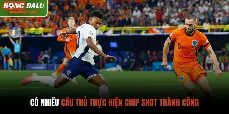 Có nhiều cầu thủ thực hiện Chip Shot thành công
