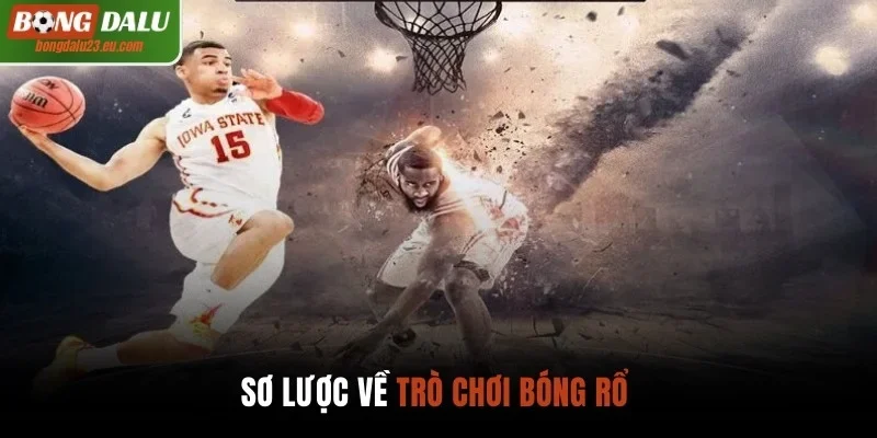 Sơ lược về trò chơi bóng rổ  